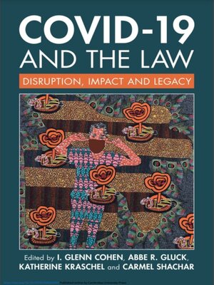 cover image of COVID-19 and the Law Disruption, Impact and Legacy